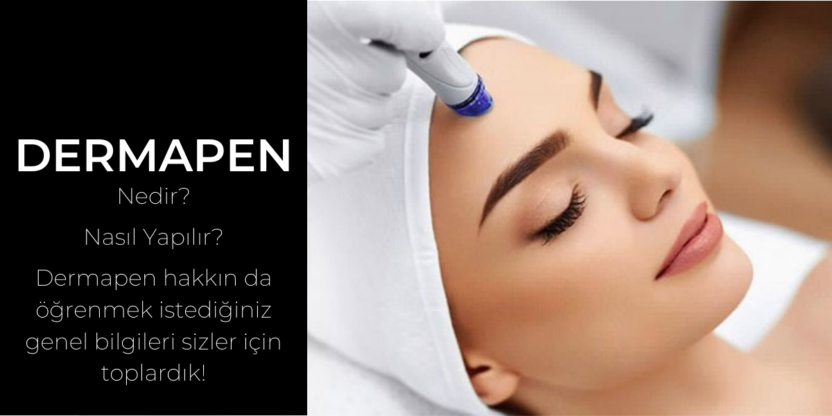 Dermapen Cildinizi İyileştirmenin Devrimci Yolu