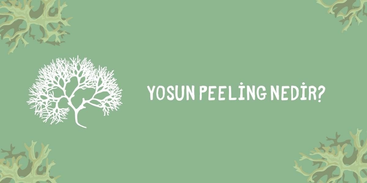 Yosun Peeling Nedir?